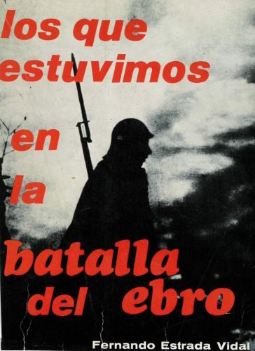 Portada del libro de LOS QUE ESTUVIMOS EN LA BATALLA DEL EBRO