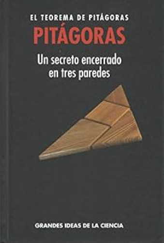 Portada del libro de Pitágoras. El teorema de Pitágoras. Un secreto encerrado en tres paredes