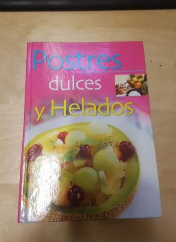 Portada del libro de POSTRES DULCES Y HELADOS. GLORIA SAN JUAN LIBSA. 2005 346pp
