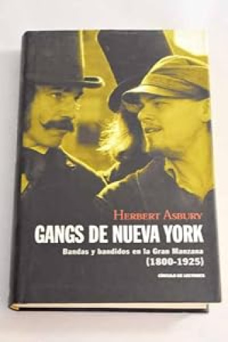 Portada del libro de Gangs de Nueva York. Bandas y bandidos en la Gran Manzan (1800-1925)