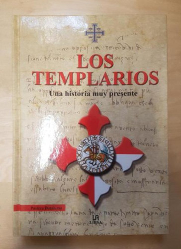 Portada del libro de Los templarios: una historia muy presente Barahona, Pastora Publicado por LIBSA. (2002) 436pp