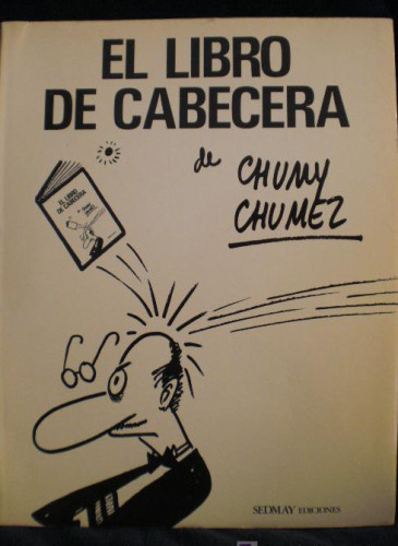 Portada del libro de EL LIBRO DE CABECERA. CHUMY CHUMEZ. ED.SEDMAY 1975 174 PAG