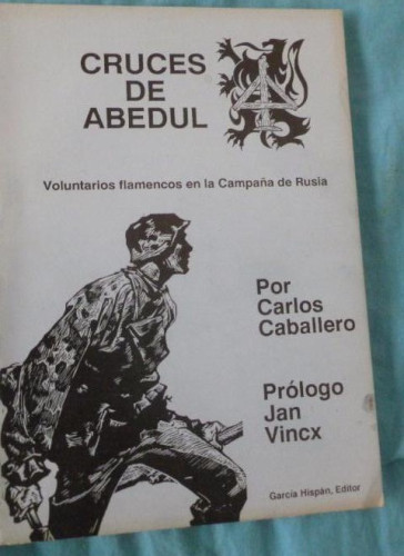 Portada del libro de CRUCES DE ABEDUL. VOLUNTARIOS FLAMENCOS CAMPAÑA RUSIA. CARLOS CABALLERO. GARCIA HISPAN ED.1989