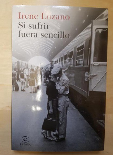 Portada del libro de Si sufrir fuera sencillo (ESPASA NARRATIVA)