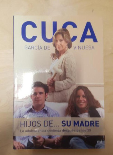 Portada del libro de Hijos de... su madre: La adolescencia continúa después de los 30, Cuca Garcia