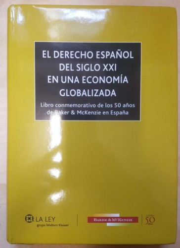 Portada del libro de EL DERECHO ESPAÑOL EN UNA ECONOMÍA GLOBALIZADA. 50 BAKER & MCKENZIE. TAPA DURA