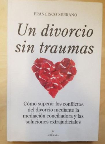 Portada del libro de Un divorcio sin traumas: Como superar los conflictos…