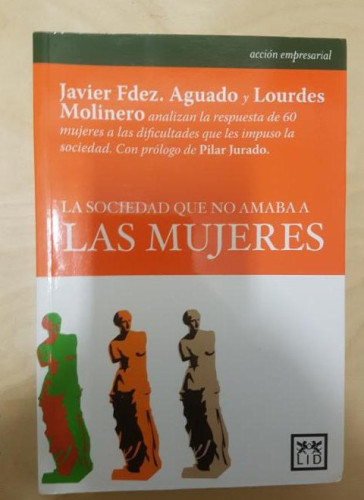 Portada del libro de La sociedad que no amaba a las mujeres. Javier Fernández Aguado Lourdes Molinero