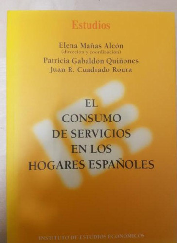 Portada del libro de El consumo de servicios en los hogares españoles: análisis de su relación con el trabajo femenino y...