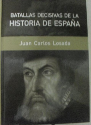 Portada del libro de Batallas Decisivas De La Historia De España