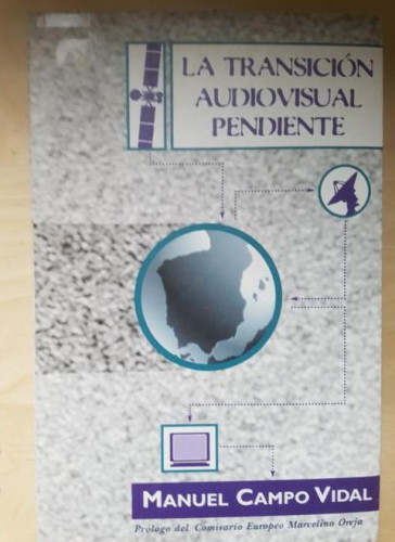 Portada del libro de LA TRANSICION AUDIOVISUAL PENDIENTE. MANUEL CAMPO VIDAL EDICIONES B