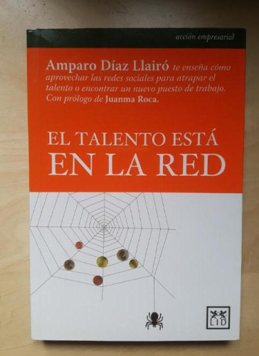 Portada del libro de El talento Esta En La Red (Acción empresarial)