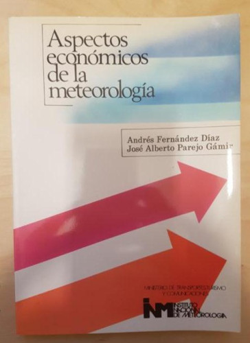 Portada del libro de ASPECTOS ECONOMICOS DE LA METEOROLOGIA. FERNÁNDEZ DÍAZ, Andrés y PAREJO GáMIR, José Alberto