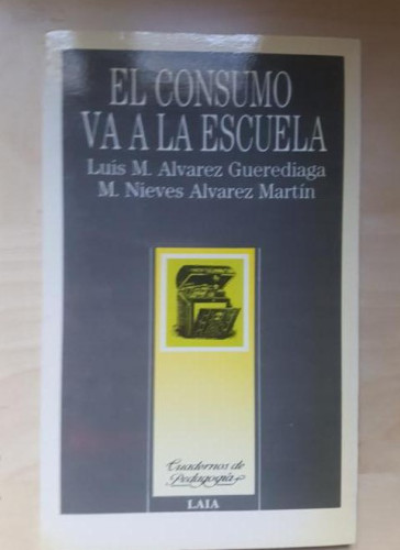 Portada del libro de El consumo va a la escuela. Laia. Varios autores. Tapa blanda.1988