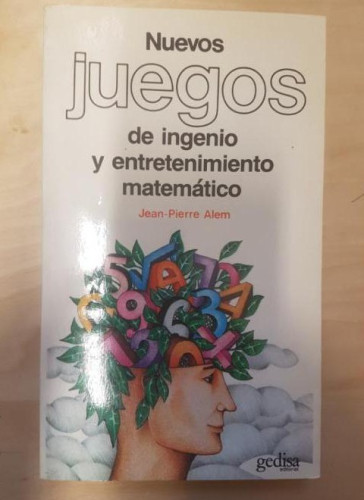 Portada del libro de NUEVOS JUEGOS DE INGENIO MATEMATICO. JEAN PIERRE ALEM. GEDISA TAPA BLANDA