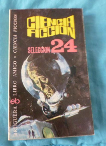 Portada del libro de CIENCIA FICCION. SELECCION 24 BRUGUERA 1976 189pp