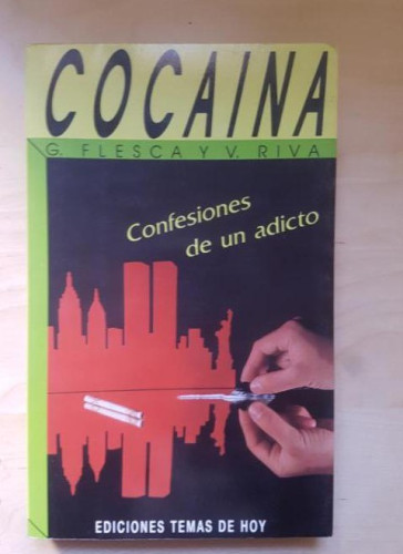 Portada del libro de COCAÍNA (CONFESIONES DE UN ADICTO) GIANCESARE Y VALERIO RIVA FLESCA. TEMAS DE HOY