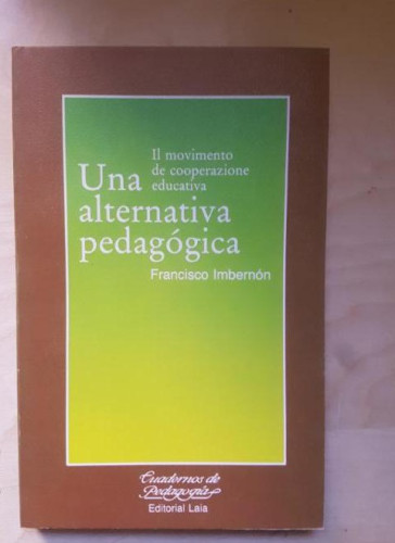 Portada del libro de Una alternativa pedagogica. Francisco Imbernón. Ed Laia. 1987 2ª Ed.