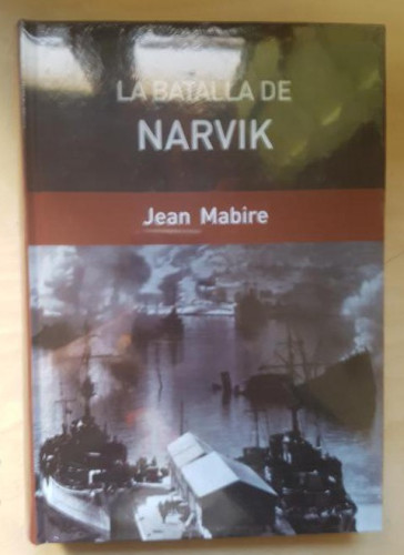 Portada del libro de La batalla de Narvik Mabire, Jean; Salarich, Miquel R. RBA (2006) 490pp PRECINTADO