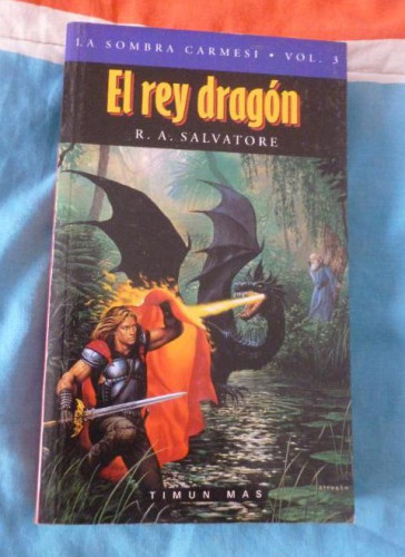 Portada del libro de El rey dragon (rustica) (Fantasia epica / Crimson Shadow)