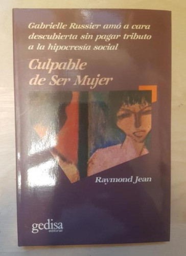 Portada del libro de CULPABLE DE SER MUJER. RAYMOND JEAN. GEDISA. 1977