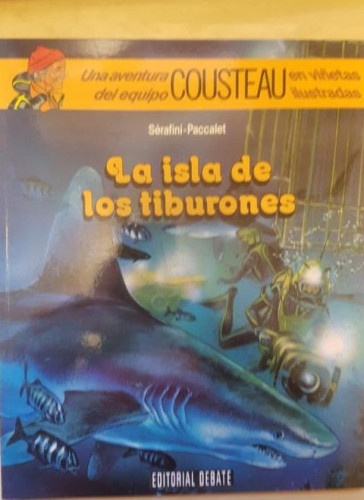 Portada del libro de COUSTEAU - LA ISLA DE LOS TIBURONES - SÉRAFINI - PACCALET - EDITORIAL DEBATE - AÑO 1992.