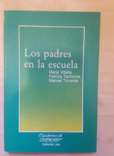 Portada del libro de LOS PADRES EN LA ESCUELA. VVAA. ED LAIA.