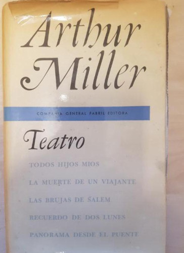 Portada del libro de TEATRO. Arthur Miller. COMPAÑÍA GENERAL FABRIL EDITORA. 1964 ARGENTINA