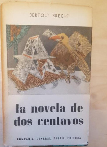 Portada del libro de La novela de dos centavos. Bertolt Brecht. Buenos Aires. Compañía General Fabril, 1961.