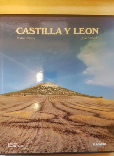 Portada del libro de CASTILLA Y LEON. PEDRO ALTARES JOSÉ CAÑEDO. LUNWERG ED.