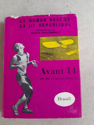 Portada del libro de Le roman vrai de la III eme republique avant 14
