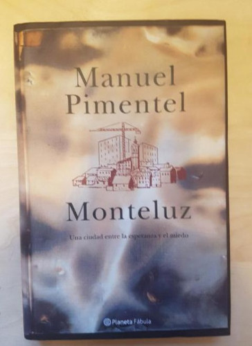 Portada del libro de MANUEL PIMENTEL. MONTELUZ. PLANETA. 2001