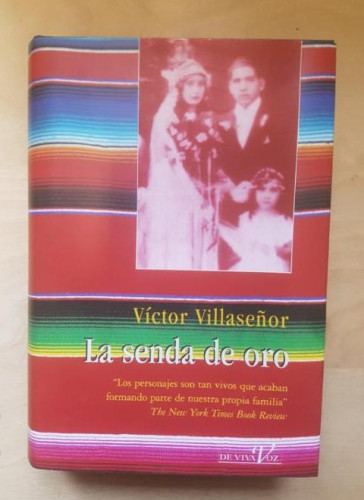 Portada del libro de LA SENDA DE ORO. VICTOR VILLASEÑOR. EDICIONES B. 1997