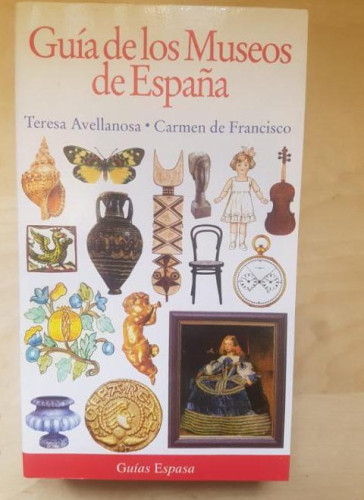 Portada del libro de Guia de los museos de España. Teresa Avellanosa. Carmen de Francisco. Guias Espasa. 1995
