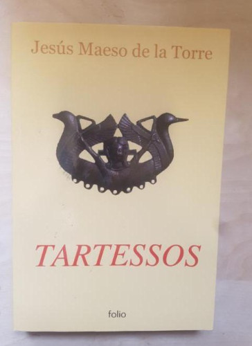 Portada del libro de TARTESSOS. JESUS MAESO DE LA TORRE. ED FOLIO 2006