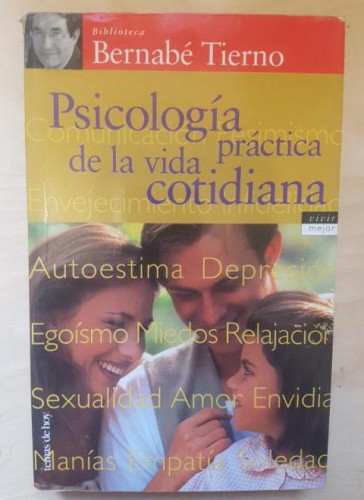 Portada del libro de PSICOLOGÍA DE LA VIDA COTIDIANA. BERNABE TIERNO. TEMAS DE HOY. 2001