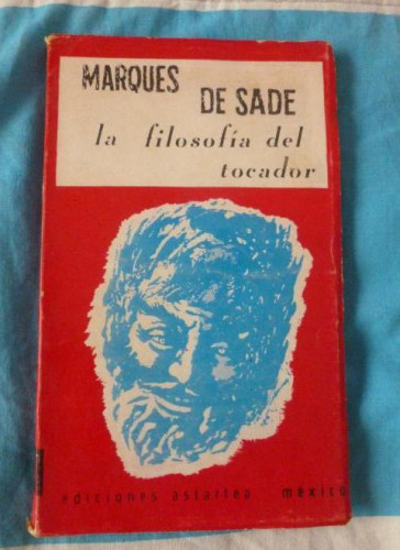 Portada del libro de LA FILOSOFIA DEL TOCADOR. MARQUES DE SADE. ASARTEA MEXICO. 149pp