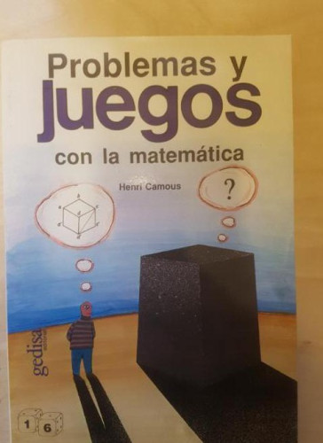 Portada del libro de PROBLEMAS Y JUEGOS CON LA MATEMATICA. HENRI CAMOUS. GEDISA. 1ª ED 1989