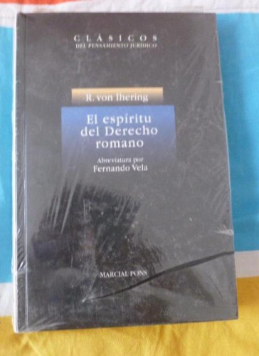 Portada del libro de El espíritu del Derecho romano de R. von Ihering Clásicos del pensamiento jurídico Vela, Fernando