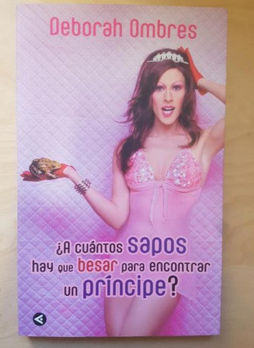 Portada del libro de ¿A Cuantos Sapos Hay Que Besar Para Encontrar Un Príncipe?