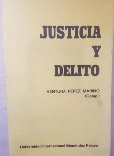 Portada del libro de JUSTICIA Y DELITO / VENTURA PEREZ MARIÑO. UNV INT MENENDEZ PELAYO. 1982