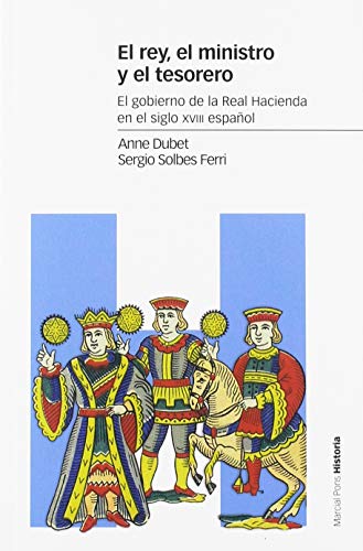 Portada del libro de El rey, el ministro y el tesorero: El gobierno de la Real Hacienda en el siglo XVIII español (Estudios)