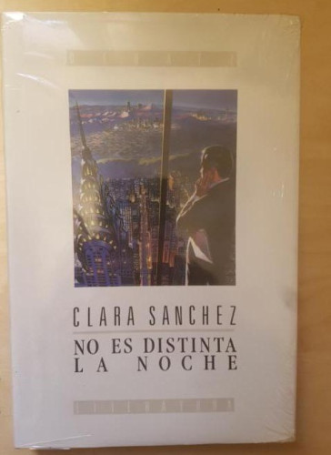 Portada del libro de NO ES DISTINTA LA NOCHE. CLARA SANCHEZ. PRECINTADO. ED DEBATE