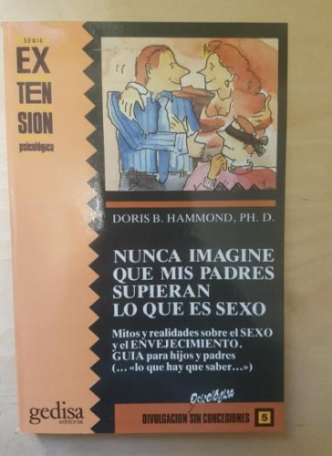 Portada del libro de Nunca imagine que mis padres supieran lo que es sexo