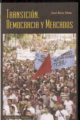 Portada del libro de TRANSICION, DEMOCRACIA Y MERCADOS