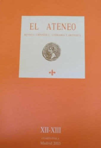 Portada del libro de EL ATENEO. REVISTA CIENTÍFICA, LITERARIA Y ARTÍSTICA. XII-XIII. CUARTA ÉPOCA. MADRID, 2003.