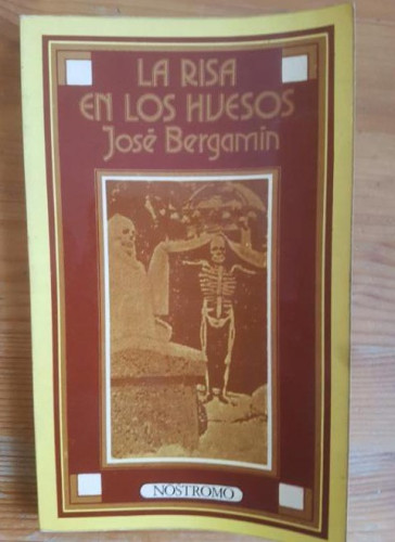 Portada del libro LA RISA EN LOS HUESOS BERGAMÍN, JOSÉ Publicado por NOSTROMO (1973) bolsillo