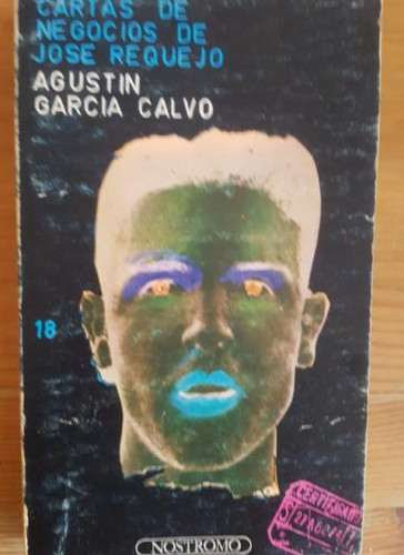 Portada del libro de Cartas de negocios de Jose Requejo Agustín García Calvo Publicado por Nostromo (1975)