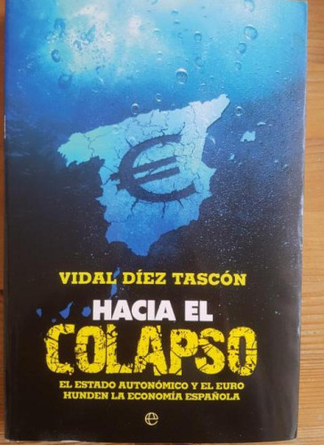 Portada del libro de Hacia el colapso Diez, Vidal Publicado por LA ESFERA (2012) 340pp