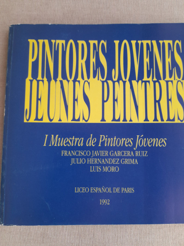 Portada del libro de PINTORES JOVENES, JEUNES PEINTRES. I MUESTRA DE PINTORES JÓVENES. LICEO ESPAÑOL DE PARÍS 1992.